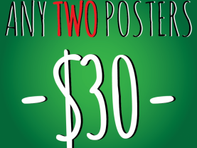 Any Two A3 (11 x 17 inch) Posters for 30 Dollars