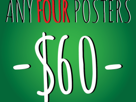 Any Four A3 (11 x 17 inch) Posters for 60 Dollars